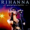 RIHANNA-GOOD GIRL GONE BAD LIVE
